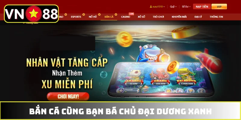 Bắn cá cùng bạn bá chủ đại dương xanh