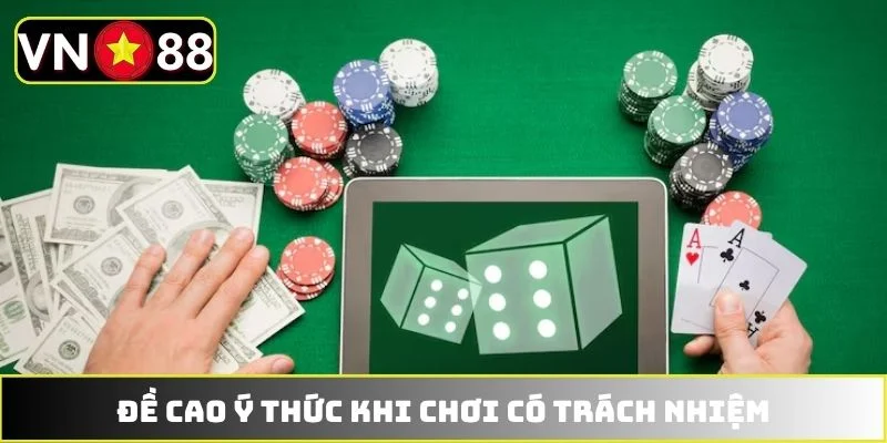 Đề cao ý thức khi chơi có trách nhiệm Đề cao ý thức khi chơi có trách nhiệm